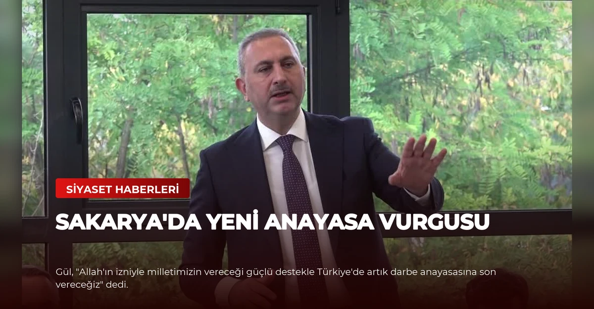 Sakarya'da Yeni Anayasa Vurgusu