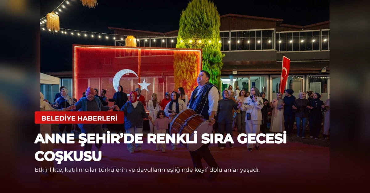Anne Şehir’de Renkli Sıra Gecesi Coşkusu