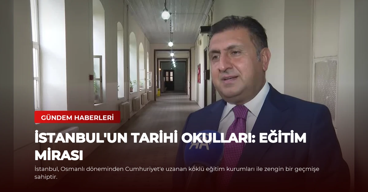İstanbul'un Tarihi Okulları: Eğitim Mirası