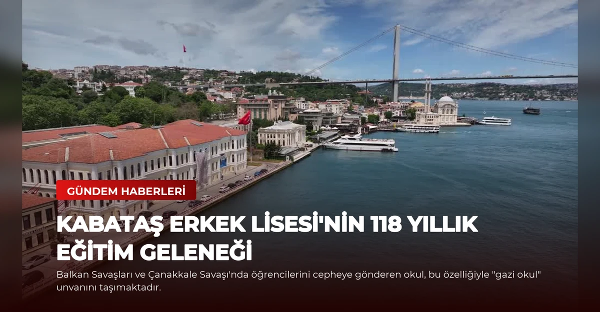 Kabataş Erkek Lisesi'nin 118 Yıllık Eğitim Geleneği