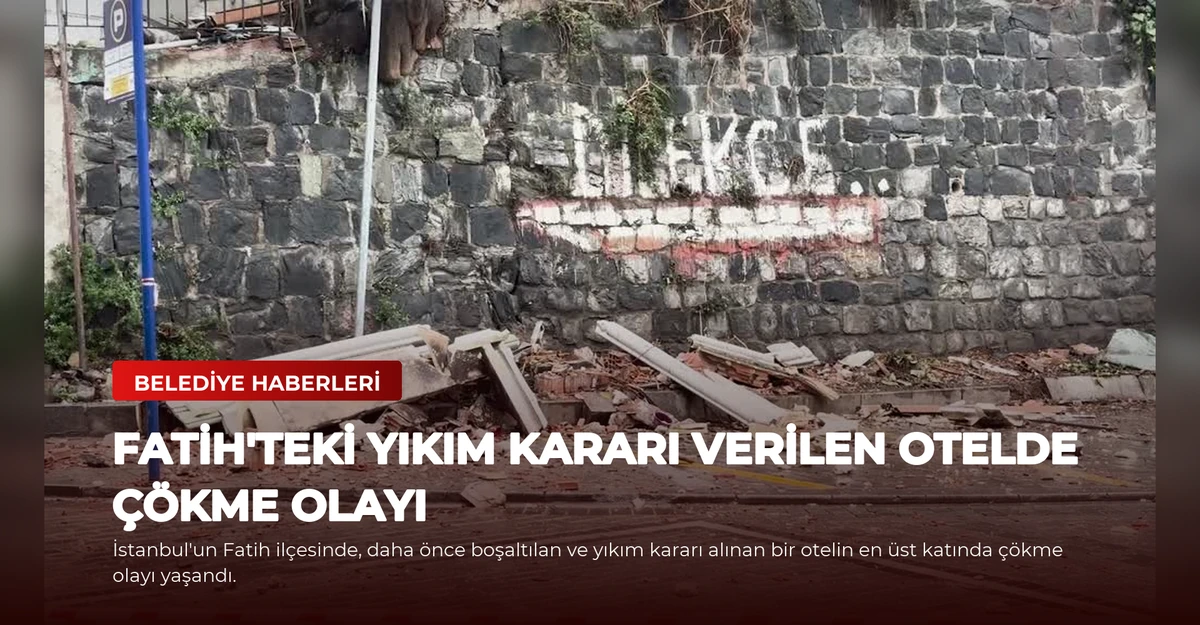 Fatih'teki Yıkım Kararı Verilen Otelde Çökme Olayı