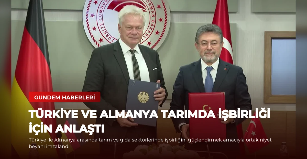 Türkiye ve Almanya Tarımda İşbirliği İçin Anlaştı