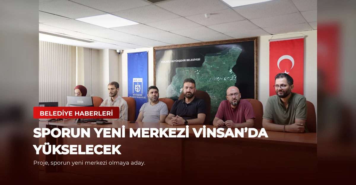 Sporun yeni merkezi Vinsan’da yükselecek