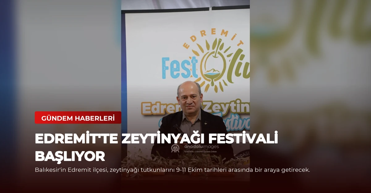 Edremit'te Zeytinyağı Festivali Başlıyor