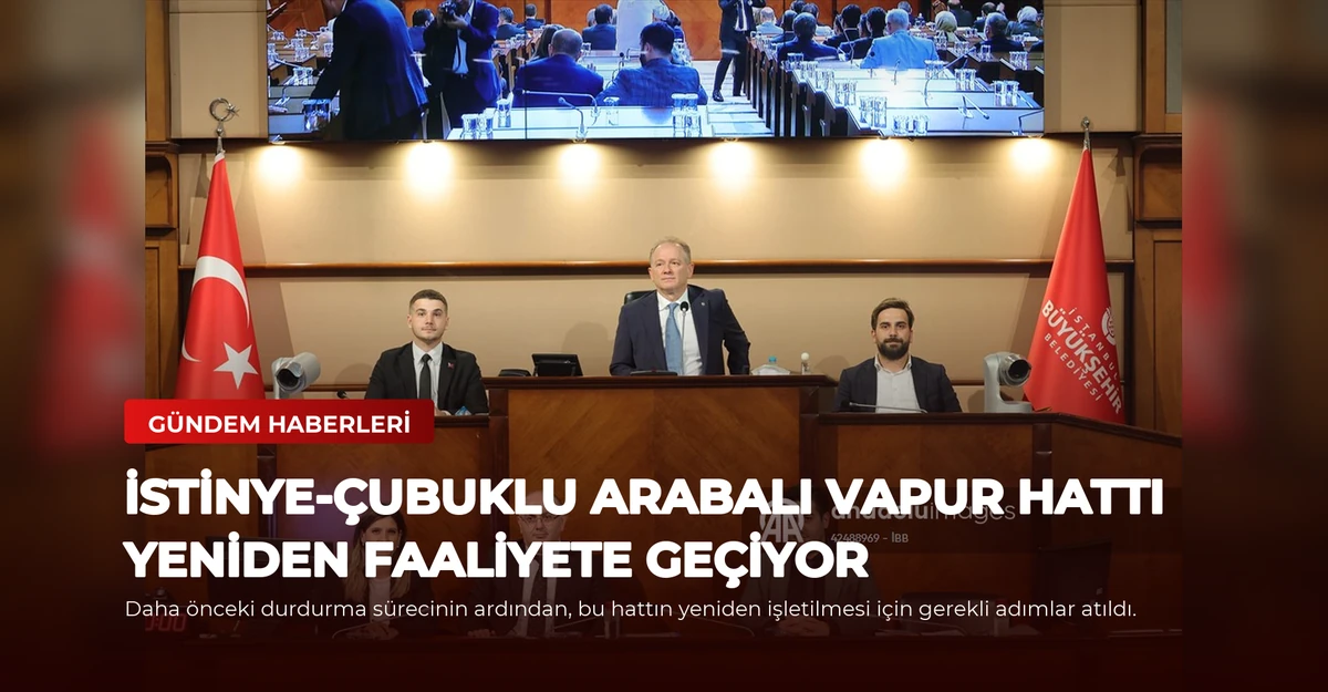 İstinye-Çubuklu Arabalı Vapur Hattı Yeniden Faaliyete Geçiyor