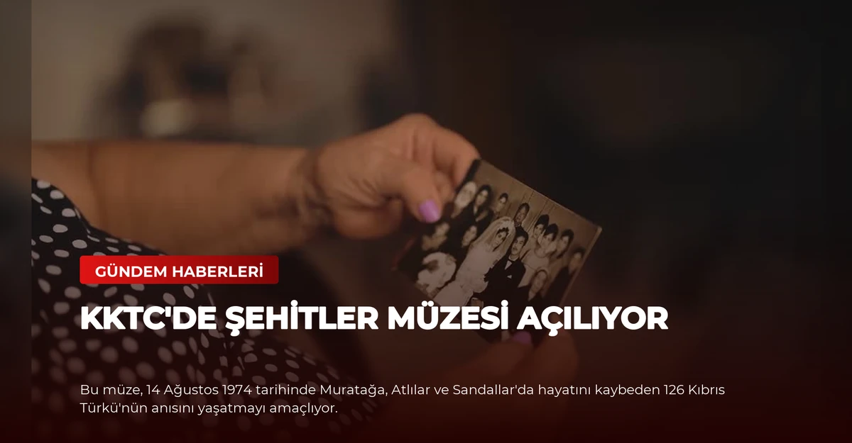 KKTC'de Şehitler Müzesi Açılıyor