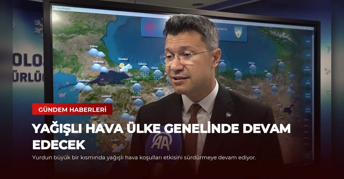 Yağışlı Hava Ülke Genelinde Devam Edecek