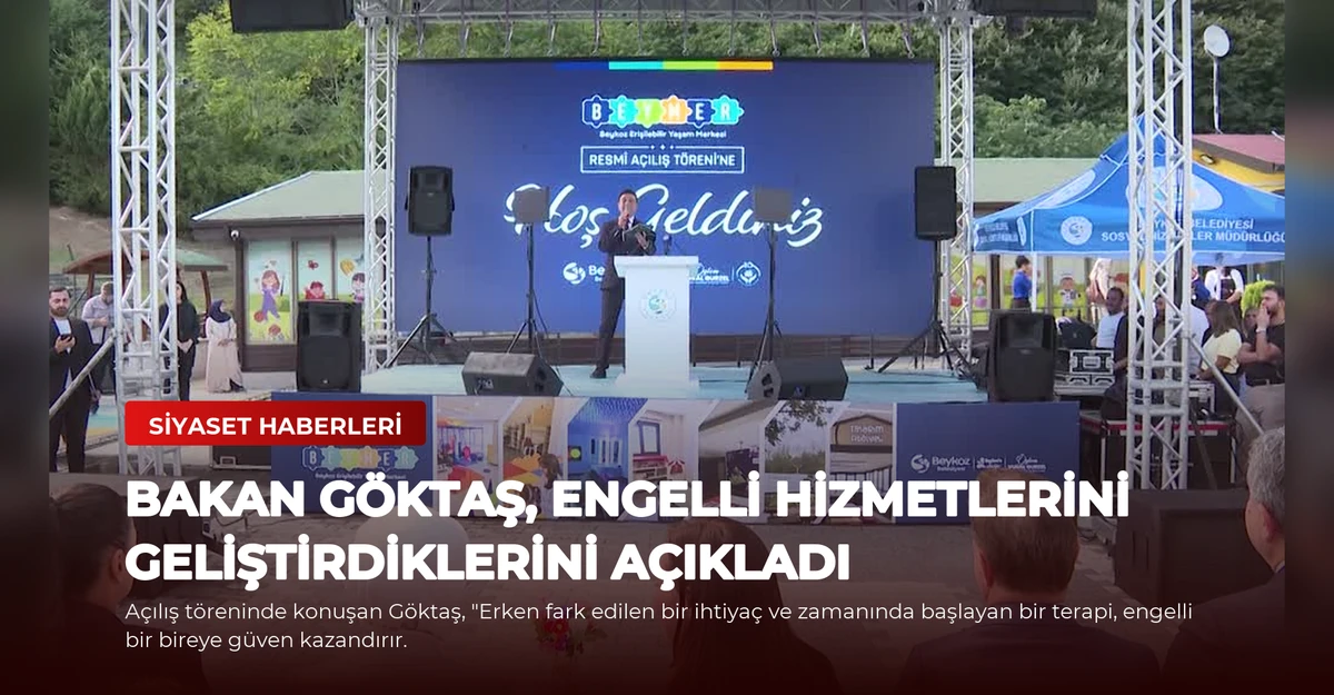 Bakan Göktaş, Engelli Hizmetlerini Geliştirdiklerini Açıkladı