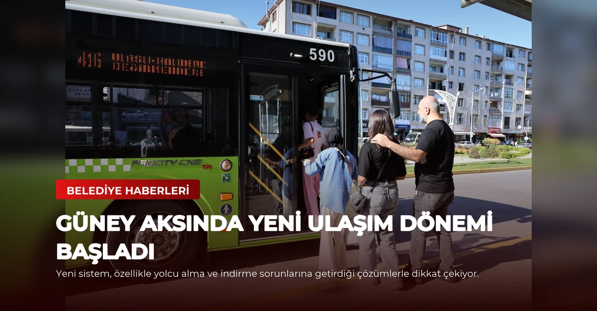 Güney Aksında Yeni Ulaşım Dönemi Başladı