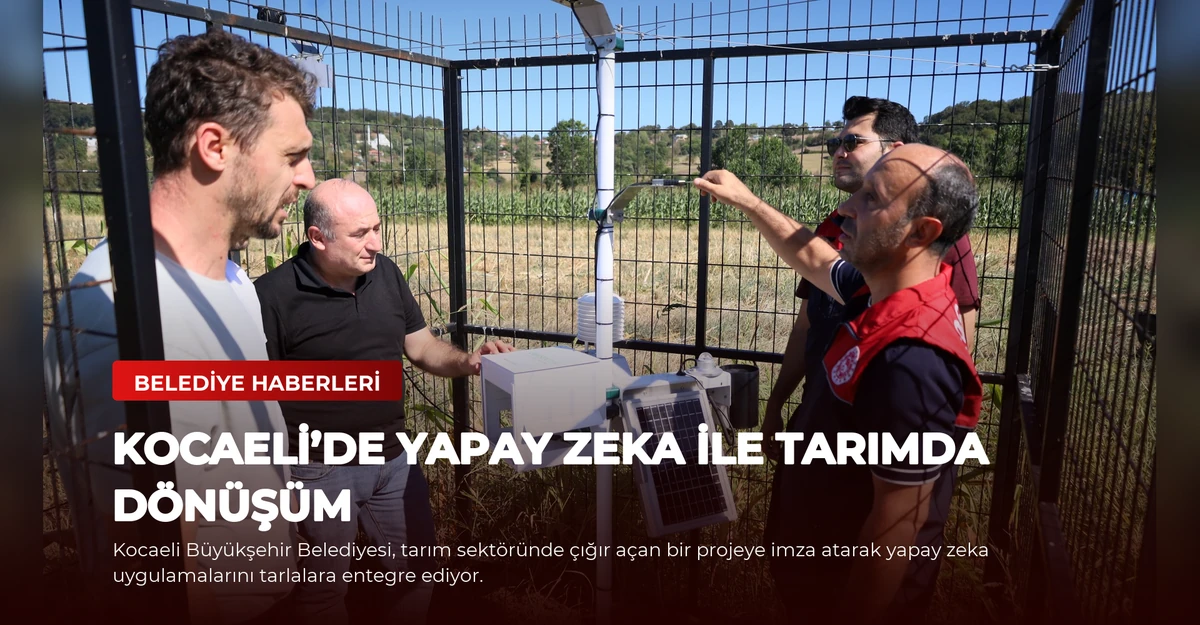 Kocaeli’de Yapay Zeka ile Tarımda Dönüşüm