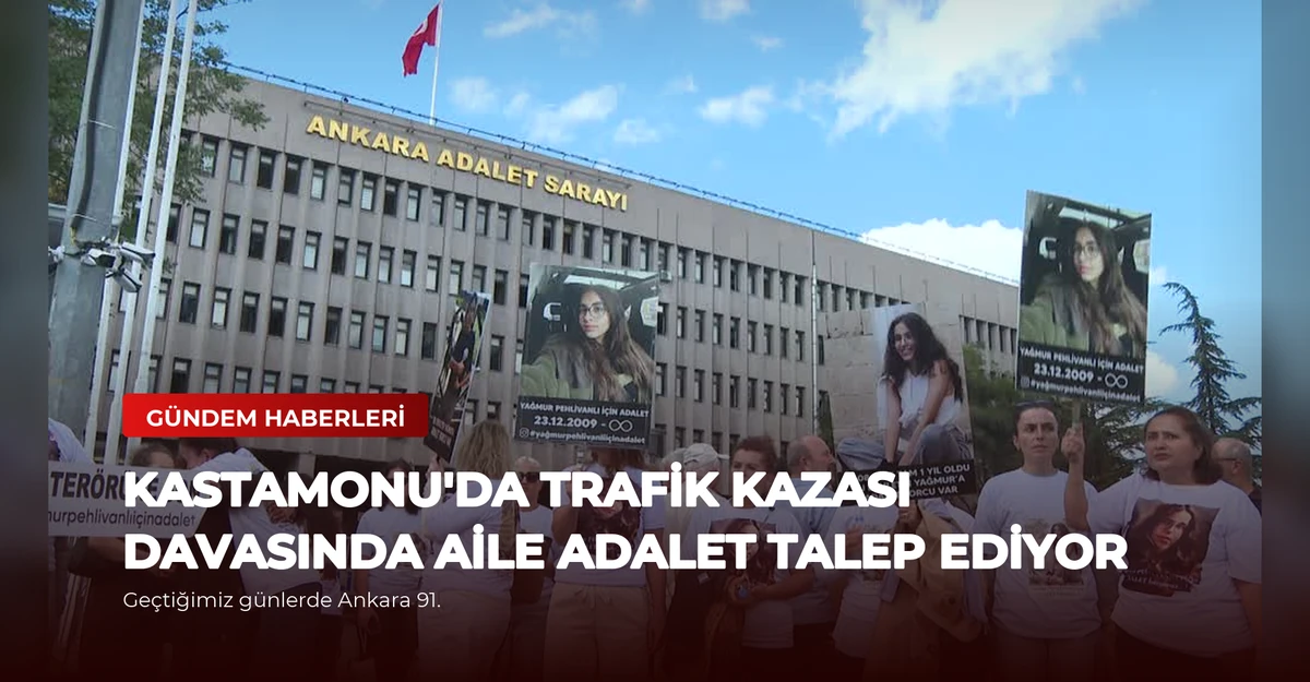 Kastamonu'da Trafik Kazası Davasında Aile Adalet Talep Ediyor