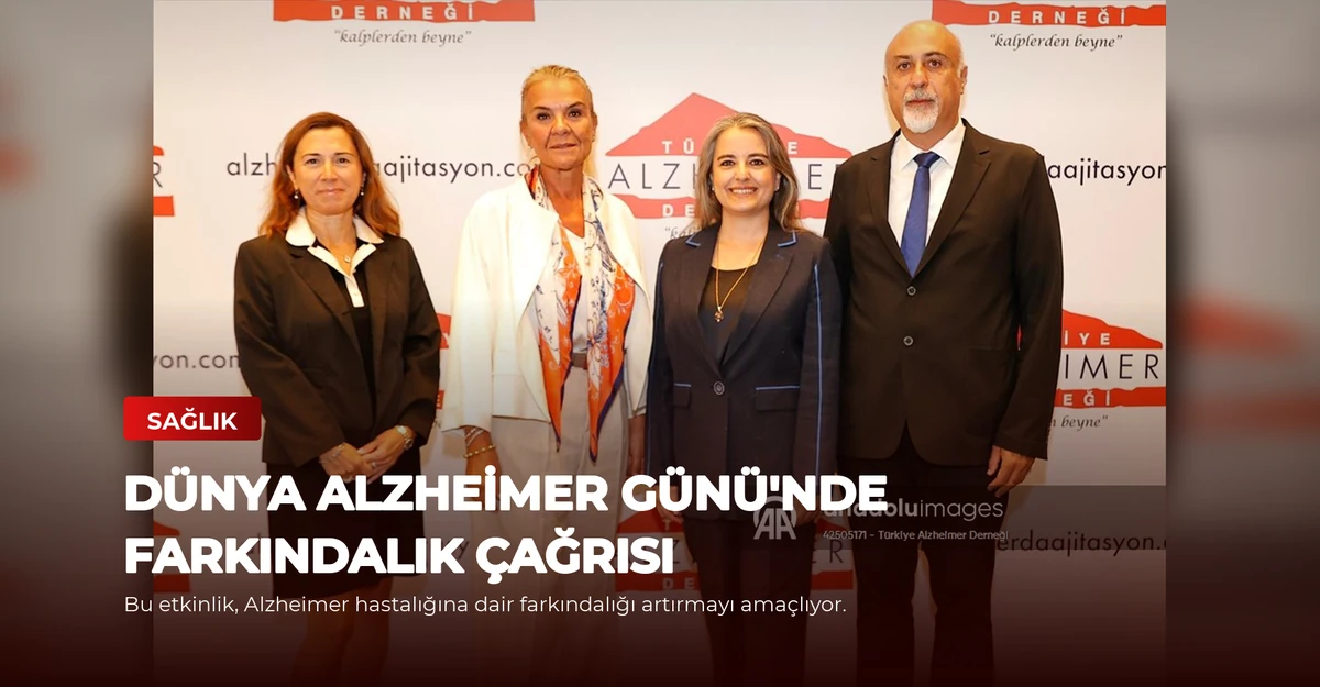 Dünya Alzheimer Günü'nde Farkındalık Çağrısı