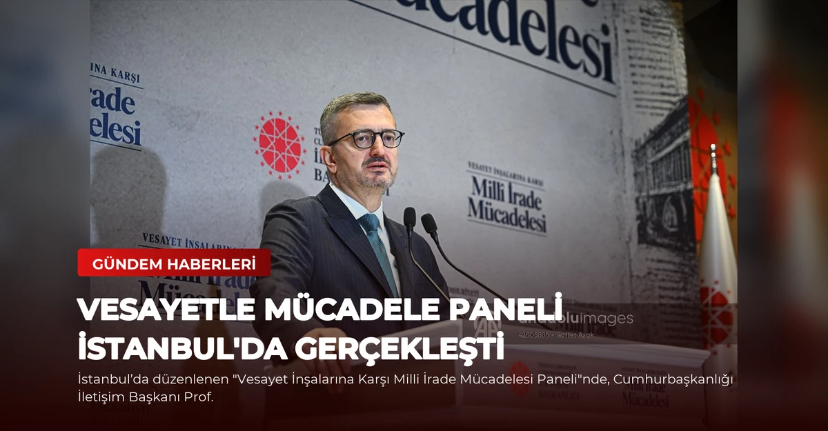 Vesayetle Mücadele Paneli İstanbul'da Gerçekleşti