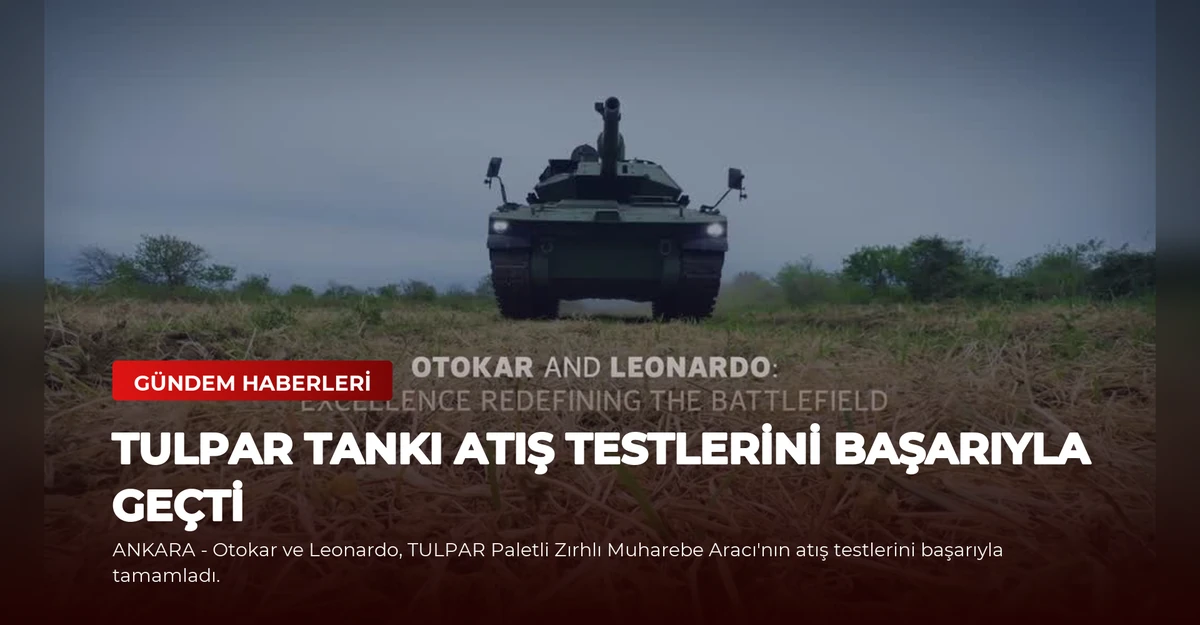 TULPAR Tankı Atış Testlerini Başarıyla Geçti