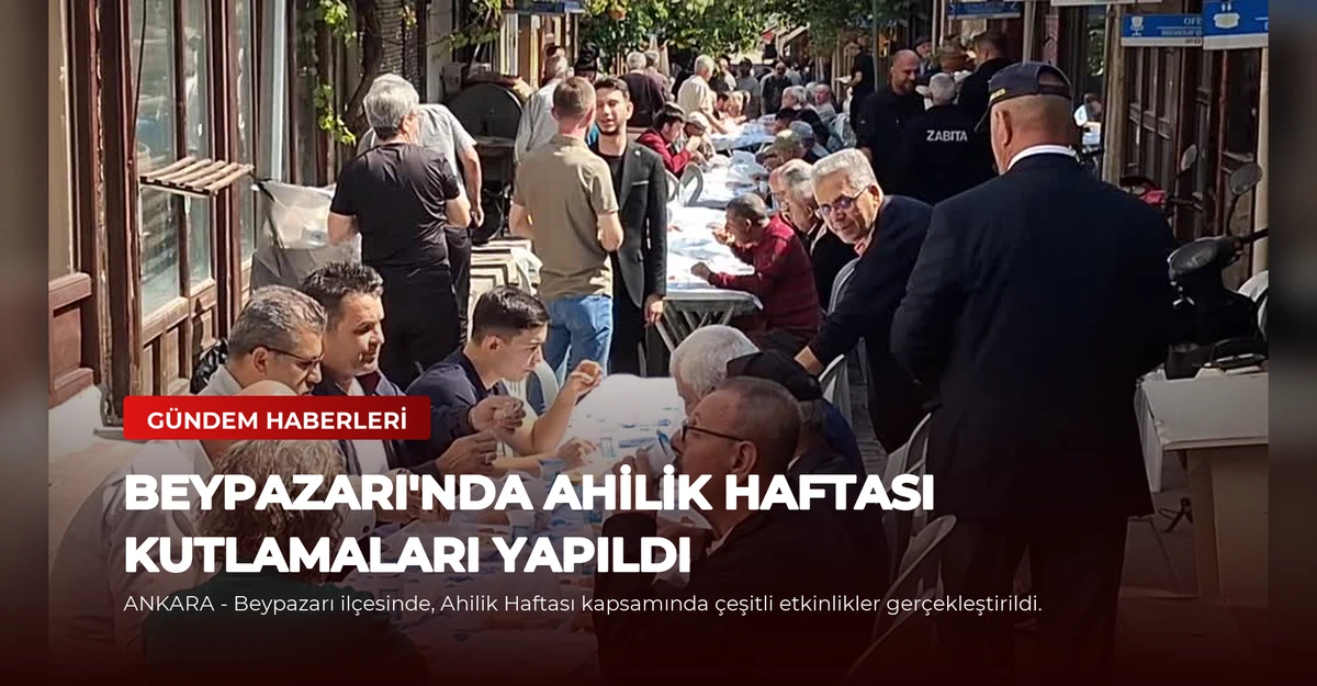 Beypazarı'nda Ahilik Haftası Kutlamaları Yapıldı
