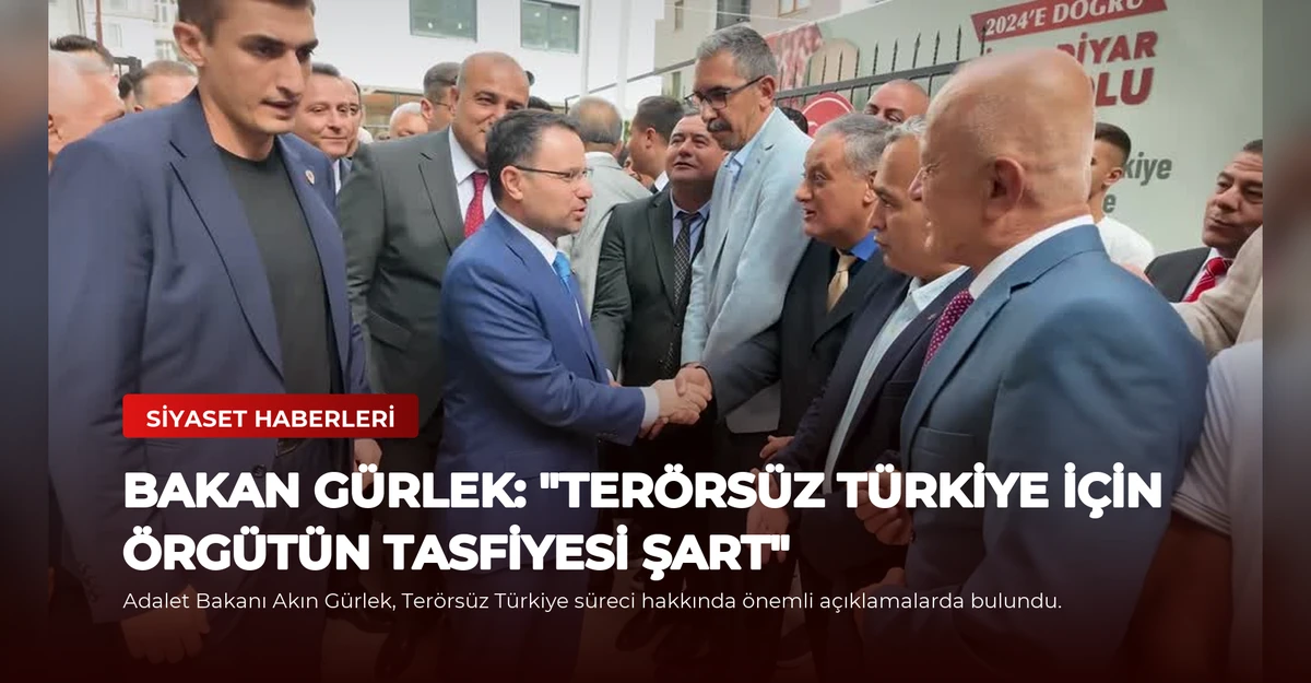 Bakan Gürlek: "Terörsüz Türkiye İçin Örgütün Tasfiyesi Şart"