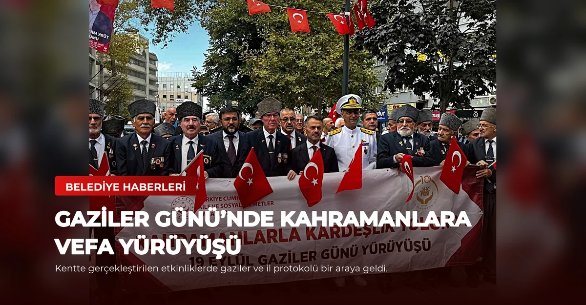 Gaziler Günü’nde kahramanlara vefa yürüyüşü