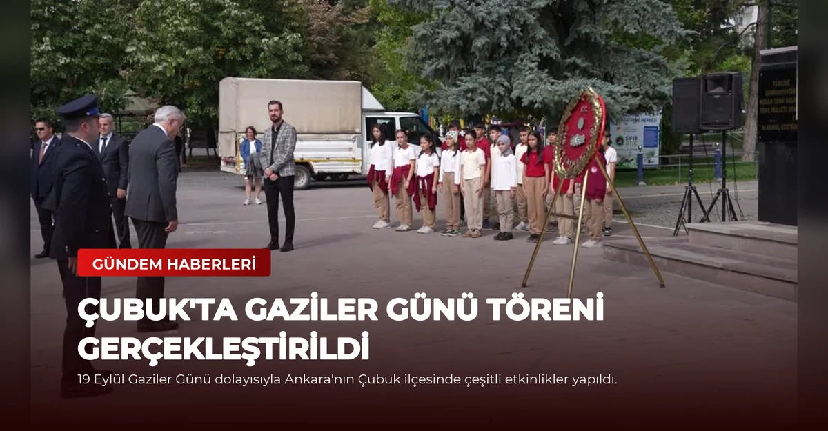 Çubuk'ta Gaziler Günü Töreni Gerçekleştirildi