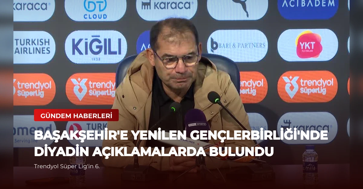 Başakşehir'e Yenilen Gençlerbirliği'nde Diyadin Açıklamalarda Bulundu