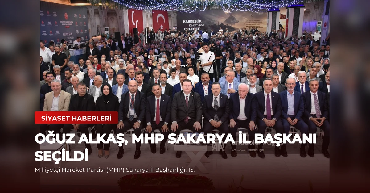 Oğuz Alkaş, MHP Sakarya İl Başkanı Seçildi