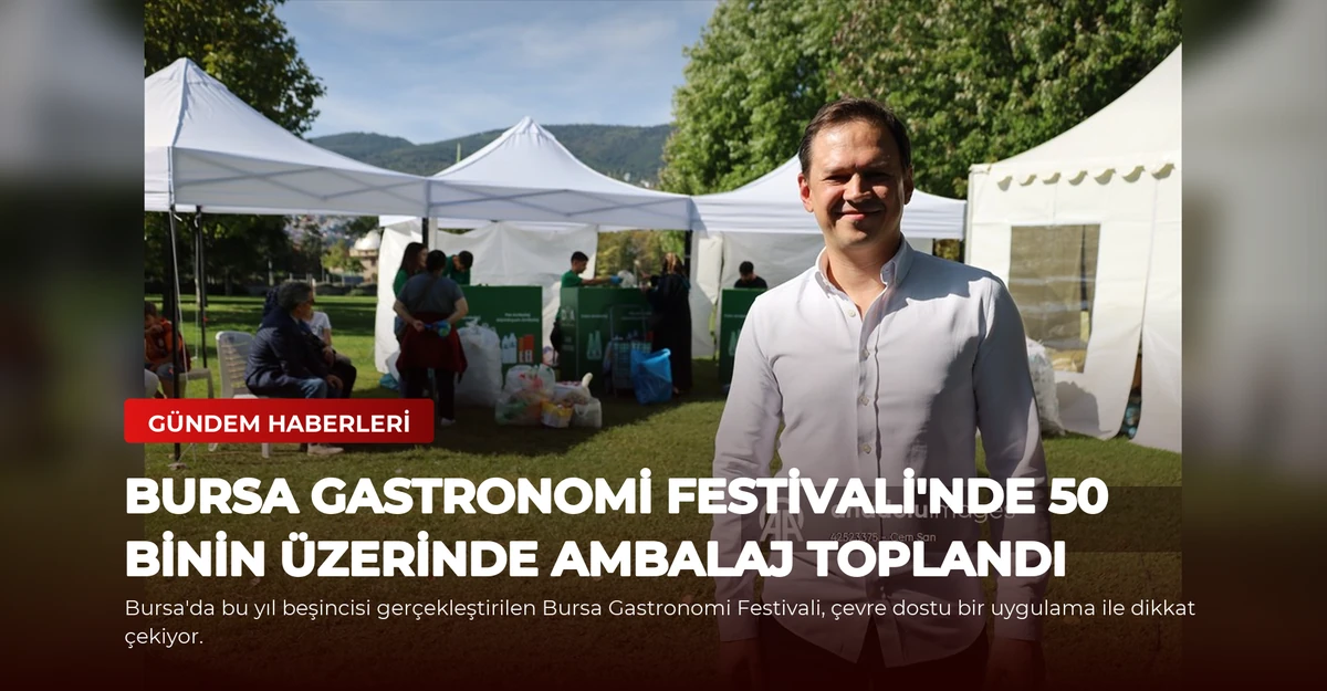 Bursa Gastronomi Festivali'nde 50 Binin Üzerinde Ambalaj Toplandı