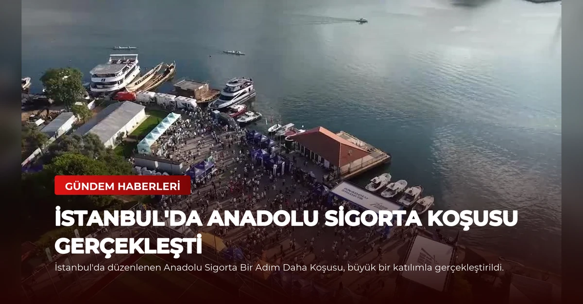 İstanbul'da Anadolu Sigorta Koşusu Gerçekleşti