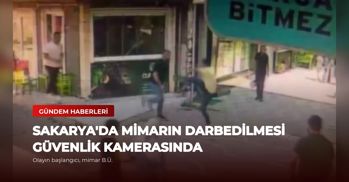 Sakarya'da Mimarın Darbedilmesi Güvenlik Kamerasında