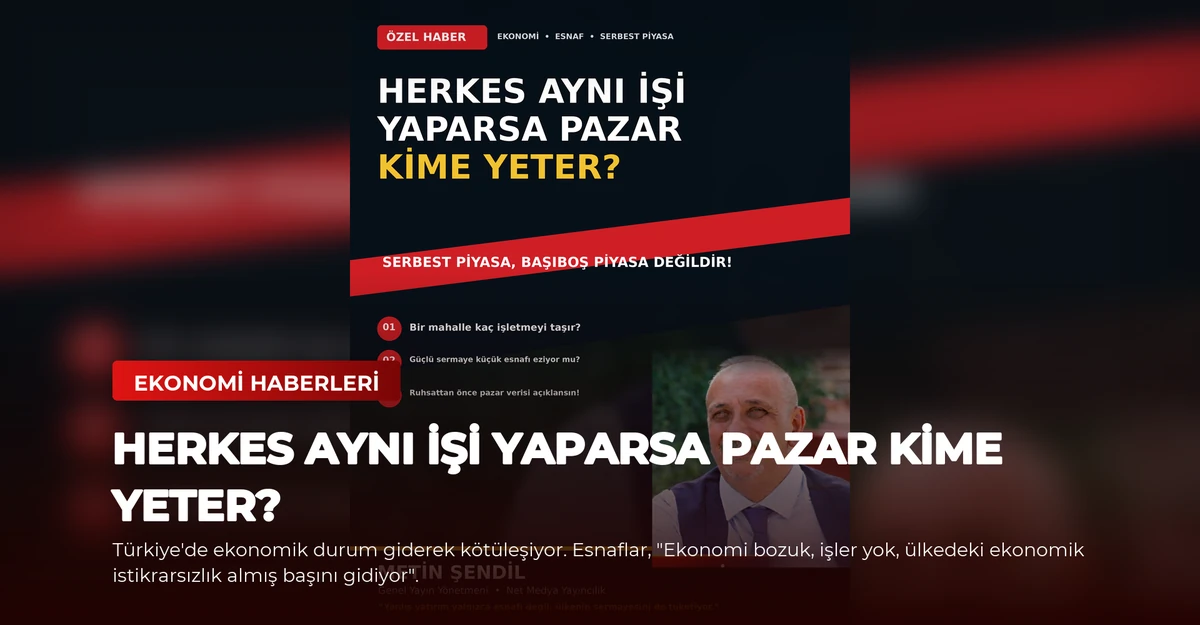 HERKES AYNI İŞİ YAPARSA PAZAR KİME YETER?