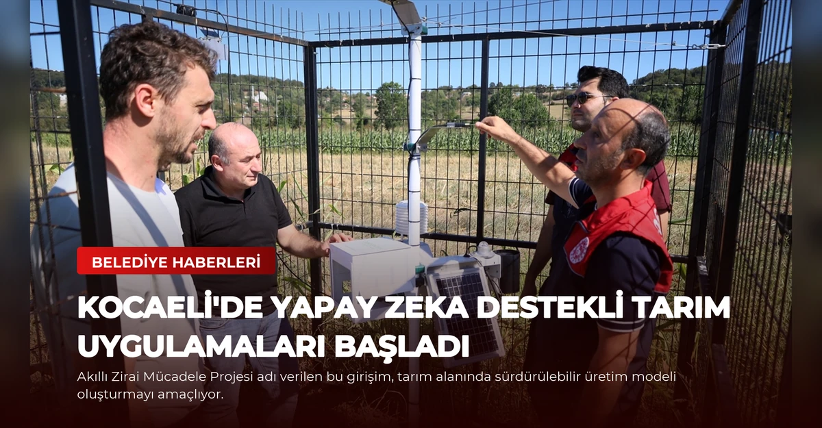 Kocaeli'de Yapay Zeka Destekli Tarım Uygulamaları Başladı