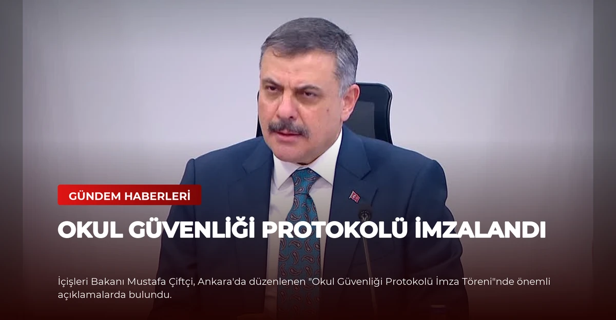 Okul Güvenliği Protokolü İmzalandı