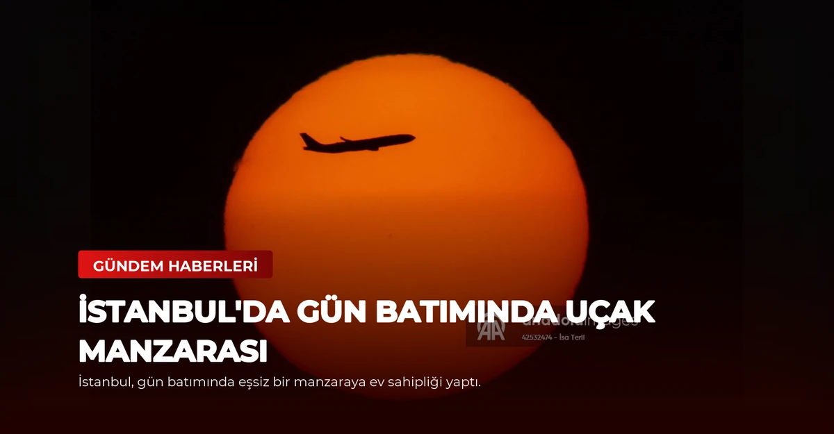 İstanbul'da Gün Batımında Uçak Manzarası