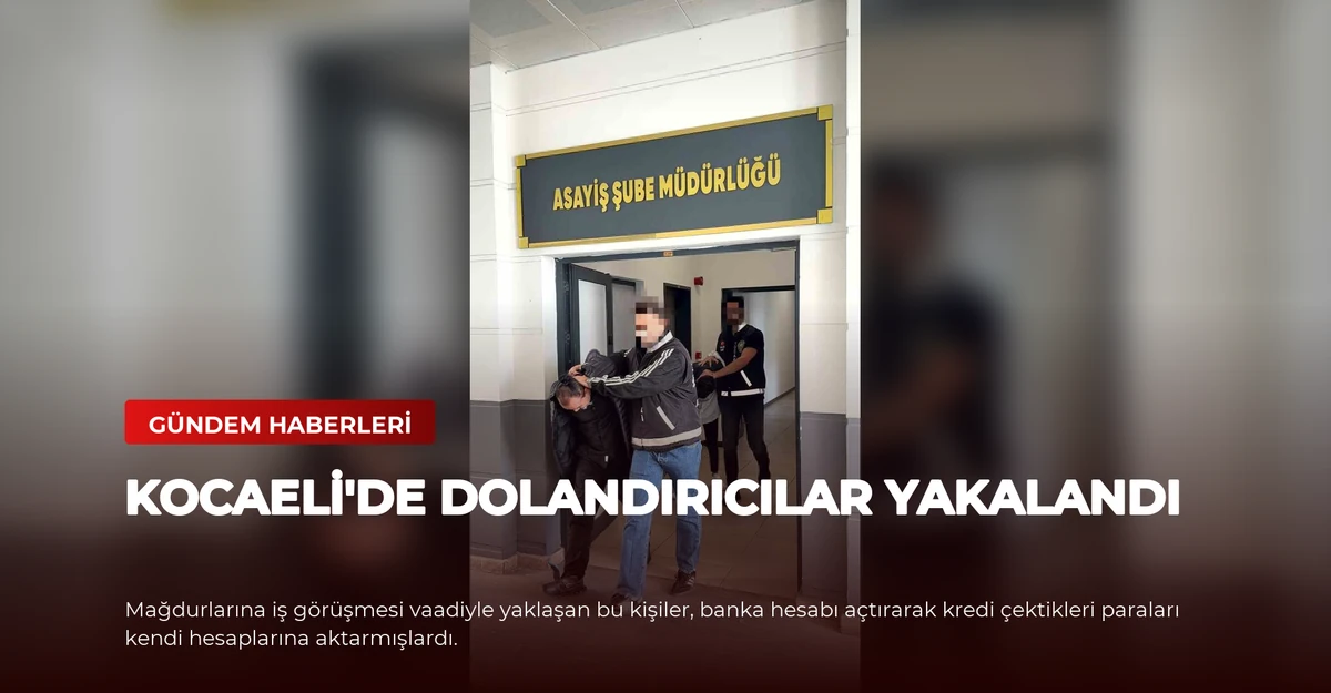 Kocaeli'de Dolandırıcılar Yakalandı