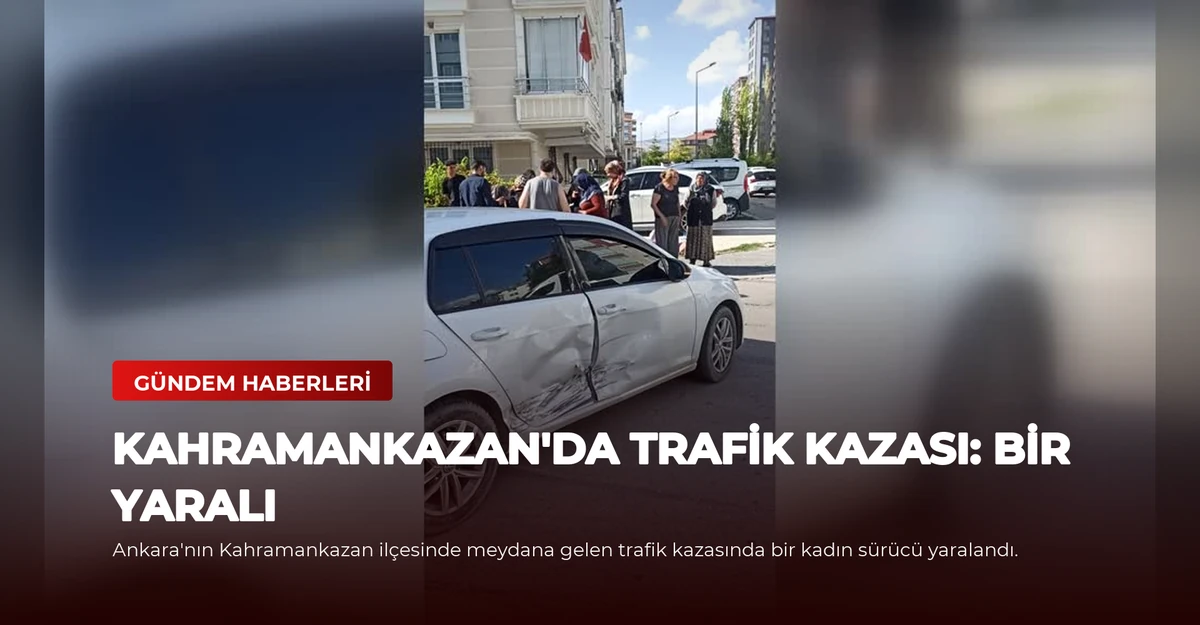 Kahramankazan'da Trafik Kazası: Bir Yaralı