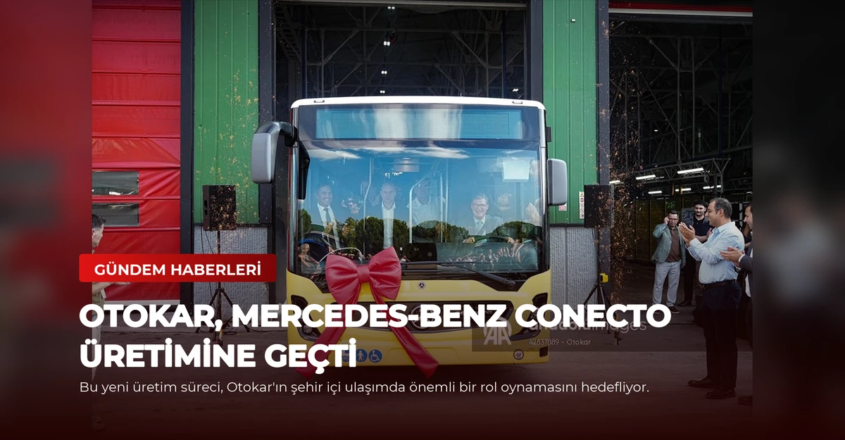Otokar, Mercedes-Benz Conecto Üretimine Geçti