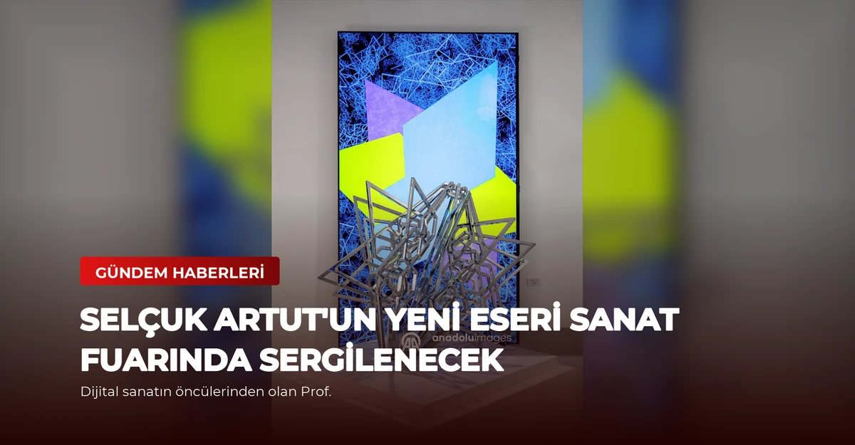 Selçuk Artut'un Yeni Eseri Sanat Fuarında Sergilenecek