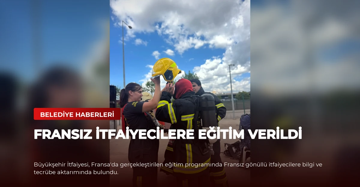 Fransız İtfaiyecilere Eğitim Verildi