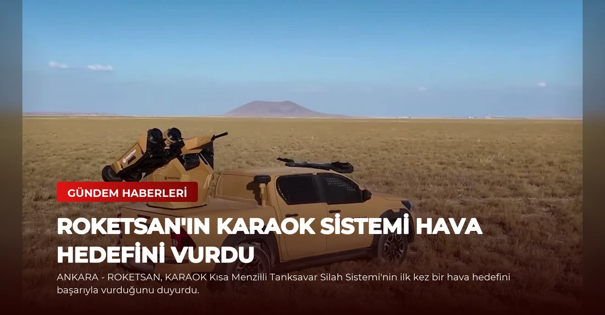 ROKETSAN'ın KARAOK Sistemi Hava Hedefini Vurdu