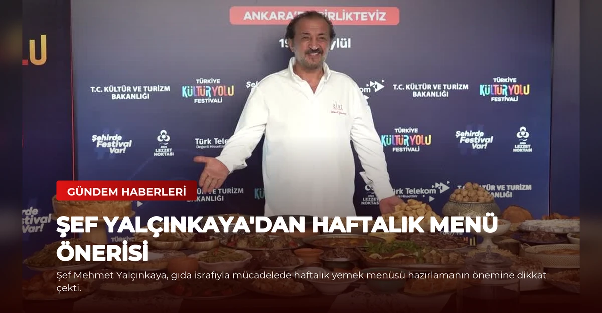 Şef Yalçınkaya'dan Haftalık Menü Önerisi