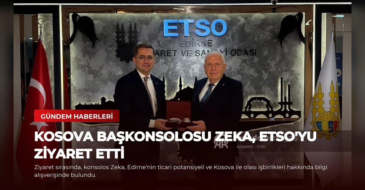 Kosova Başkonsolosu Zeka, ETSO'yu Ziyaret Etti