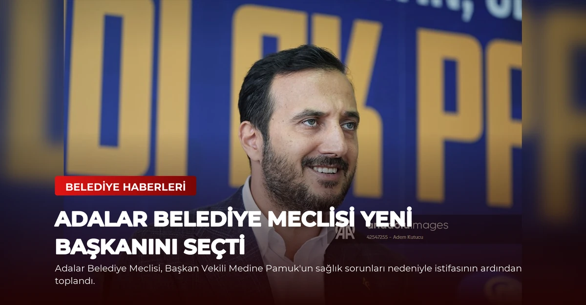 Adalar Belediye Meclisi Yeni Başkanını Seçti