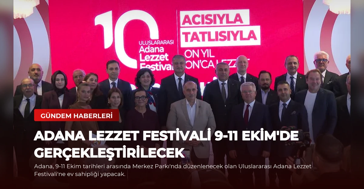 Adana Lezzet Festivali 9-11 Ekim'de gerçekleştirilecek
