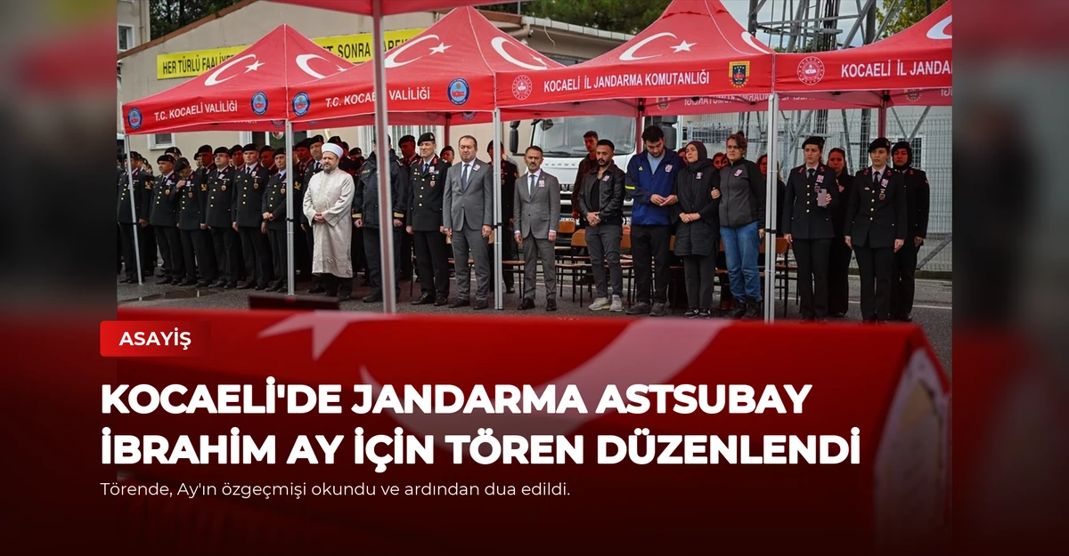 Kocaeli'de Jandarma Astsubay İbrahim Ay İçin Tören Düzenlendi