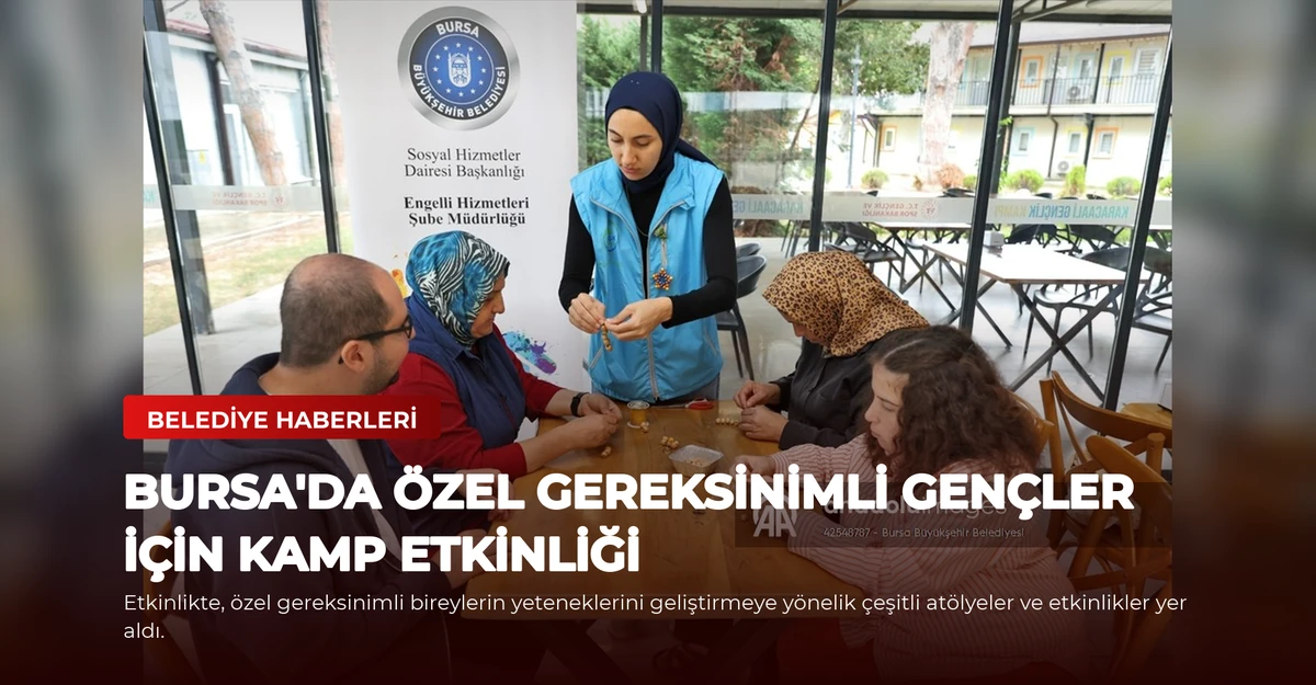Bursa'da Özel Gereksinimli Gençler İçin Kamp Etkinliği