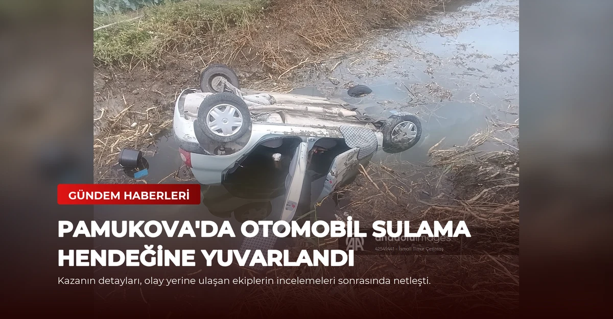 Pamukova'da otomobil sulama hendeğine yuvarlandı