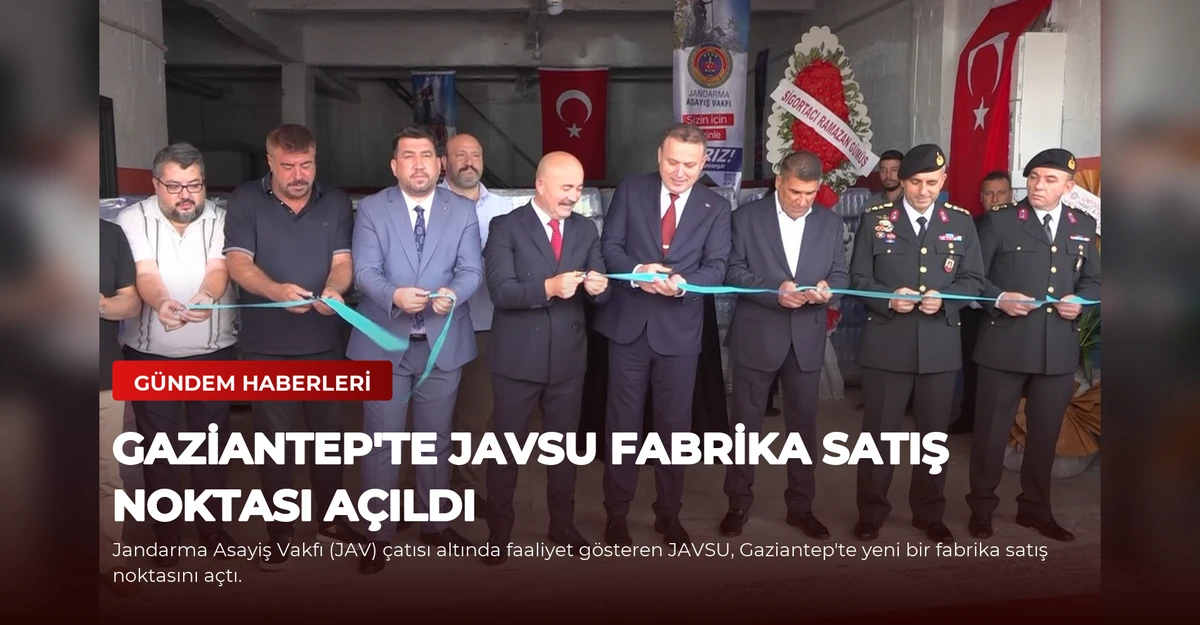 Gaziantep'te JAVSU Fabrika Satış Noktası Açıldı