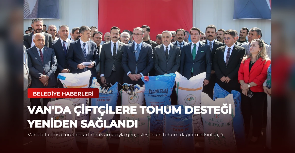 Van'da Çiftçilere Tohum Desteği Yeniden Sağlandı