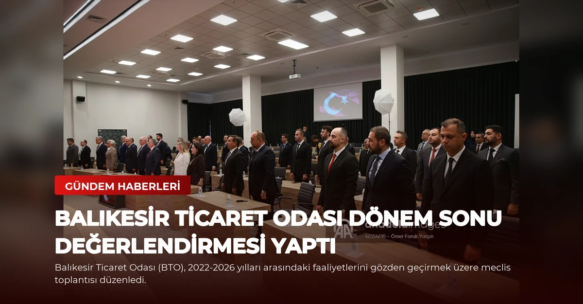 Balıkesir Ticaret Odası Dönem Sonu Değerlendirmesi Yaptı