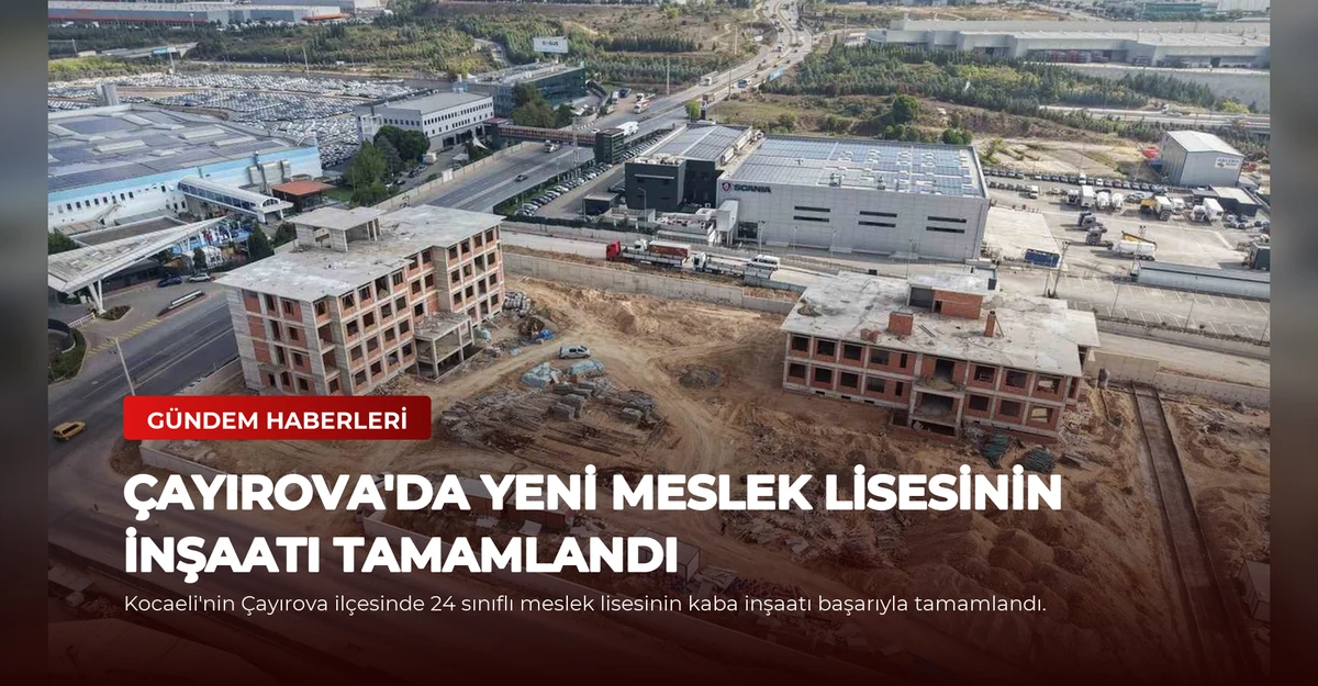 Çayırova'da Yeni Meslek Lisesinin İnşaatı Tamamlandı