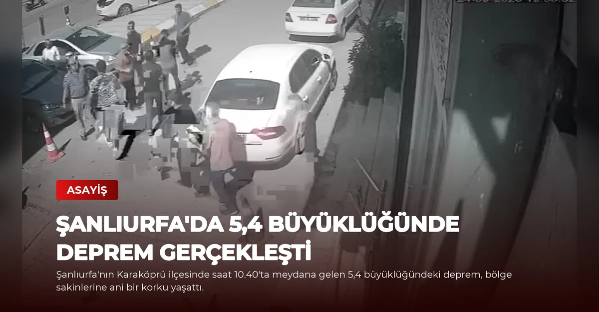 Şanlıurfa'da 5,4 Büyüklüğünde Deprem Gerçekleşti
