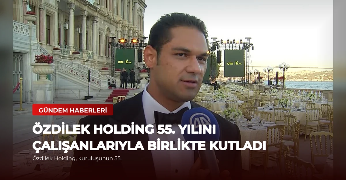 Özdilek Holding 55. Yılını Çalışanlarıyla Birlikte Kutladı